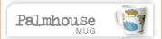 Palmhouse MUG